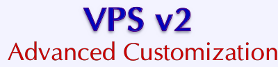 VPS v2: Advanced Customization